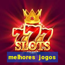 melhores jogos estrela bet